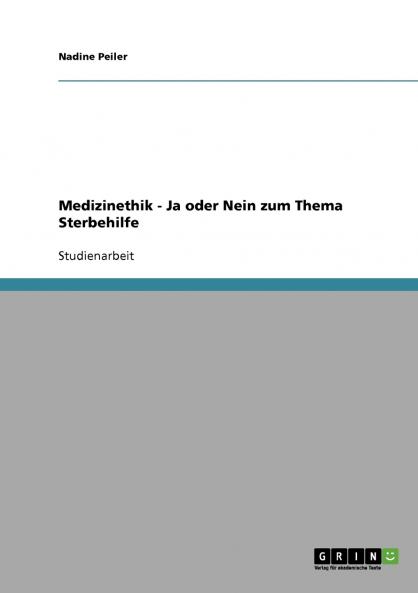 Medizinethik - Ja oder Nein zum Thema Sterbehilfe