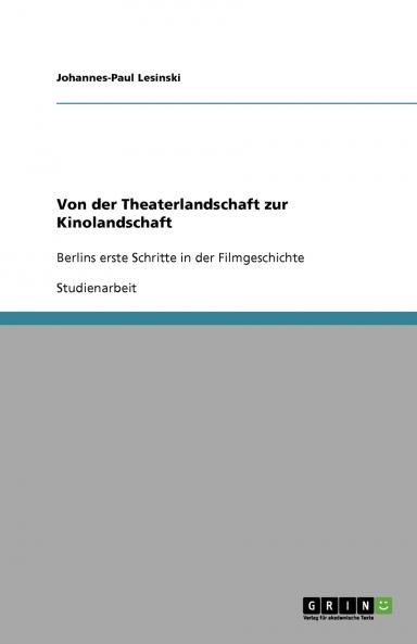 Von der Theaterlandschaft zur Kinolandschaft