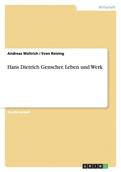 Hans Dietrich Genscher. Leben und Werk