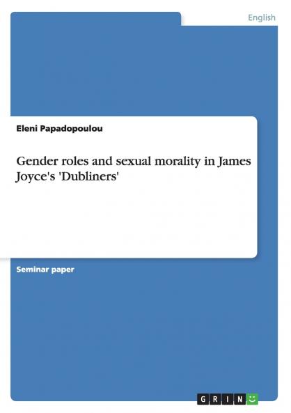 Gender roles and sexual morality in James Joyce's 'Dubliners'