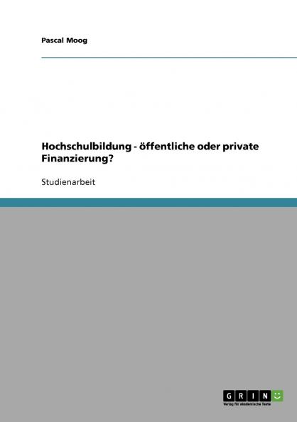 Hochschulbildung - öffentliche oder private Finanzierung?