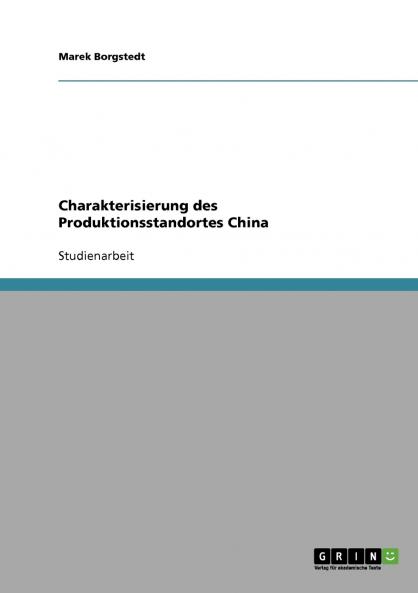 Charakterisierung des Produktionsstandortes China
