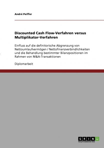 Discounted Cash Flow-Verfahren versus Multiplikator-Verfahren