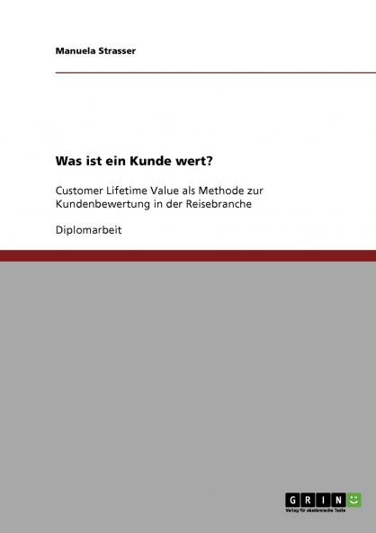 Customer Lifetime Value. Was ist ein Kunde wert?