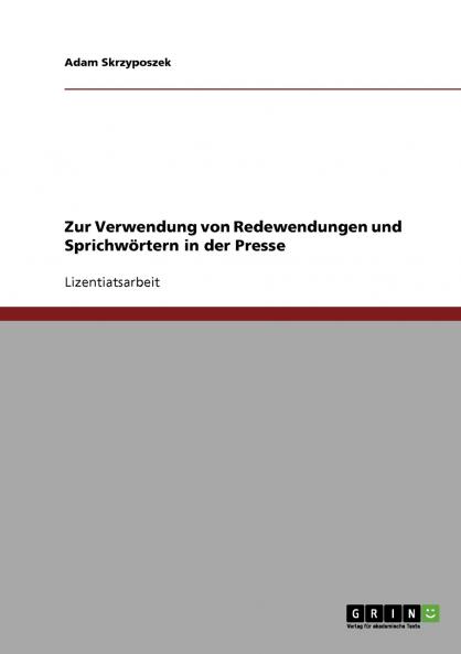 Zur Verwendung von Redewendungen und Sprichwörtern in der Presse