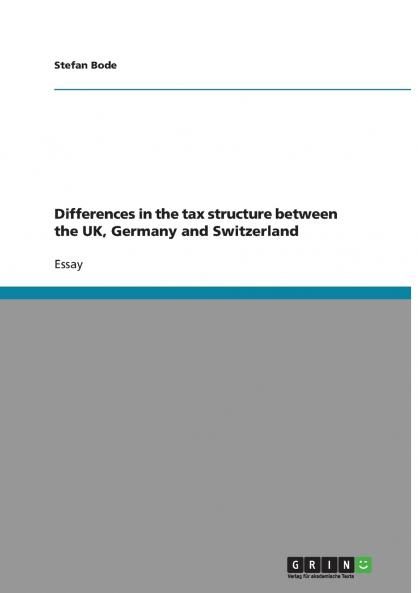 Differences in the tax structure between the UK Germany and Switzerland