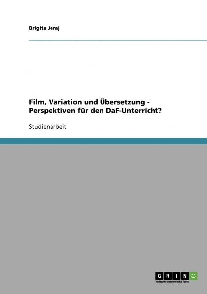 Film Variation und Übersetzung - Perspektiven für den DaF-Unterricht?