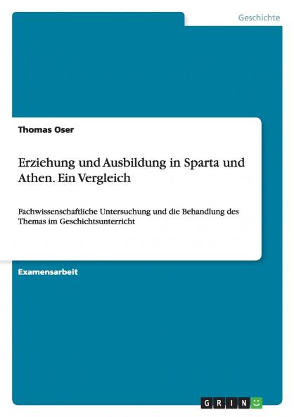 Erziehung und Ausbildung in Sparta und Athen. Ein Vergleich