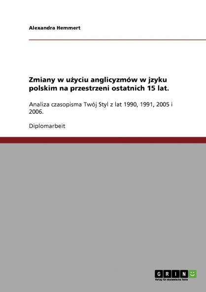 Zmiany w u?yciu anglicyzmów w jzyku polskim na przestrzeni ostatnich 15 lat.