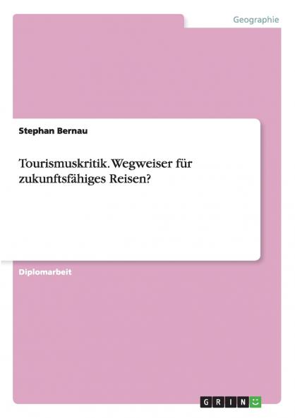 Tourismuskritik. Wegweiser für  zukunftsfähiges Reisen?