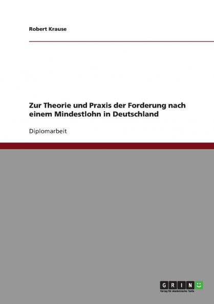 Zur Theorie und Praxis der Forderung nach einem Mindestlohn in Deutschland