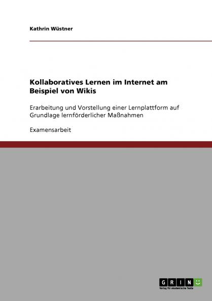 Kollaboratives Lernen im Internet am Beispiel von Wikis