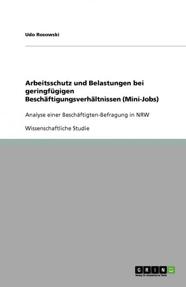 Arbeitsschutz und Belastungen bei geringfügigen Beschäftigungsverhältnissen (Mini-Jobs)