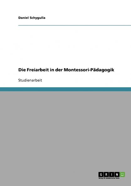 Die Freiarbeit in der Montessori-Pädagogik