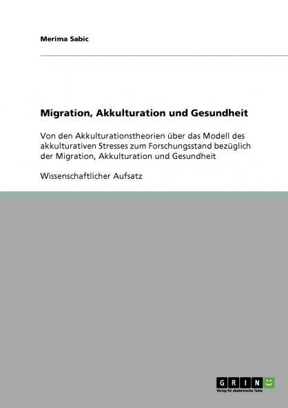 Migration Akkulturation und Gesundheit