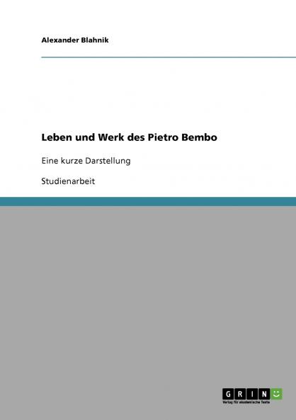 Leben und Werk des Pietro Bembo