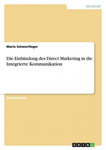 Die Einbindung des Direct Marketing in die Integrierte Kommunikation