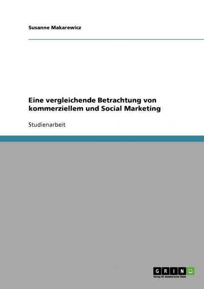 Eine vergleichende Betrachtung von kommerziellem und Social Marketing