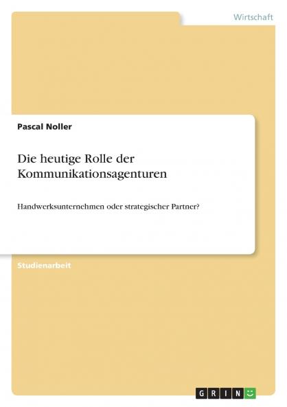 Die heutige Rolle der Kommunikationsagenturen