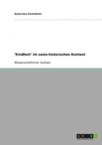 'Kindheit' im sozio-historischen Kontext