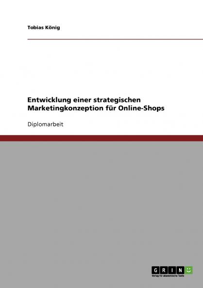 Entwicklung einer strategischen Marketingkonzeption für Online-Shops