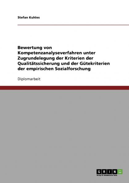 Bewertung von Kompetenzanalyseverfahren unter Zugrundelegung der Kriterien der Qualitätssicherung und der Gütekriterien der empirischen Sozialforschung