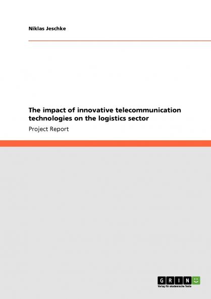 The impact of innovative telecommunication technologies on the logistics sector