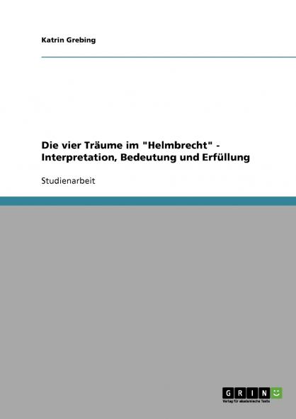 Die vier Träume im Helmbrecht - Interpretation Bedeutung und Erfüllung