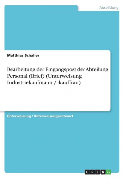Bearbeitung der Eingangspost der Abteilung Personal (Brief) (Unterweisung Industriekaufmann / -kauffrau)