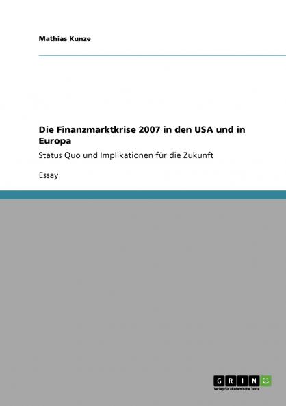 Die Finanzmarktkrise 2007 in den USA und in Europa