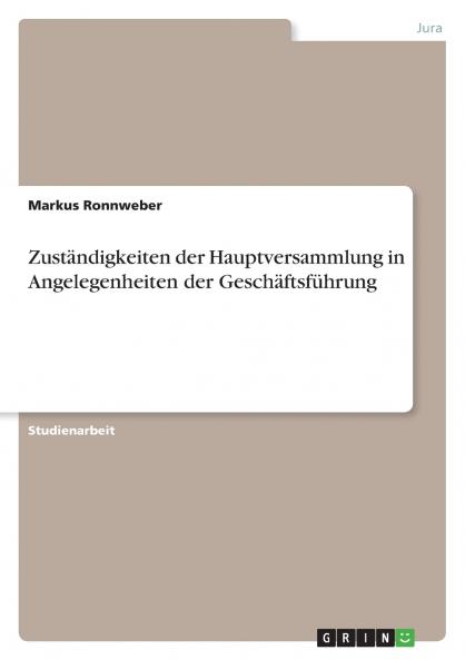 Zuständigkeiten der Hauptversammlung in Angelegenheiten der Geschäftsführung