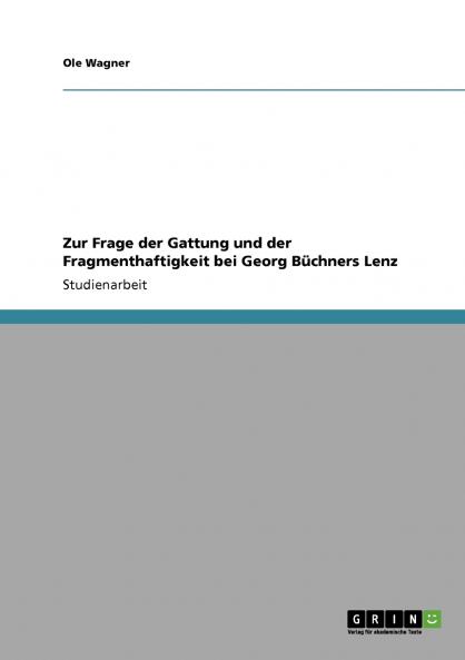 Zur Frage der Gattung und der Fragmenthaftigkeit bei Georg Büchners Lenz