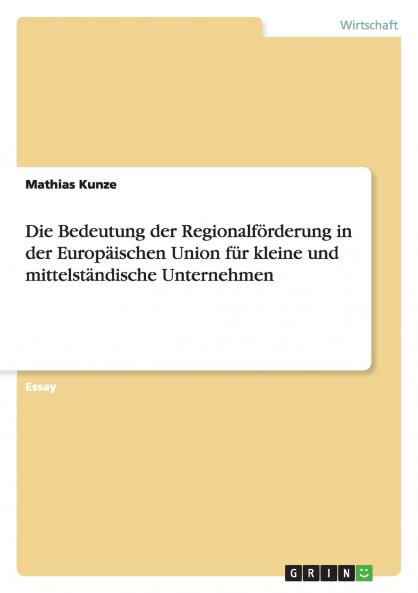 Die Bedeutung der Regionalförderung in der Europäischen Union für kleine und mittelständische Unternehmen