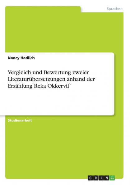 Vergleich und Bewertung zweier Literaturübersetzungen anhand der Erzählung Reka Okkervil`
