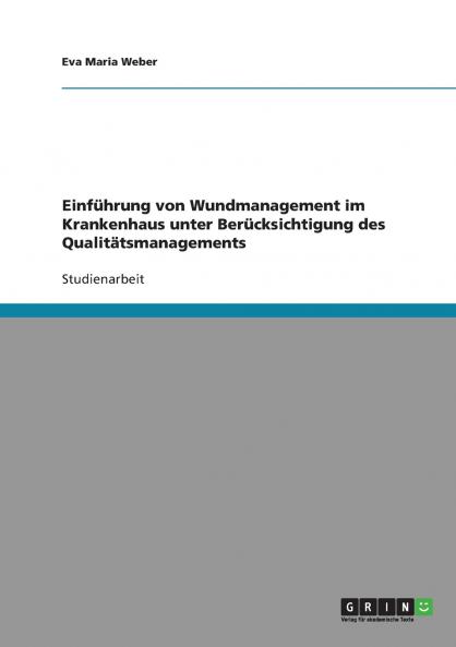 Wundmanagement. Dokumentation einer Wunde im Rahmen des Qualitätsmanagements.