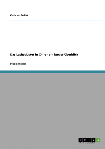 Das Lachscluster in Chile - ein kurzer Überblick