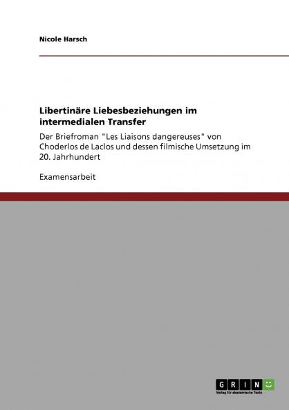 Libertinäre Liebesbeziehungen im intermedialen Transfer