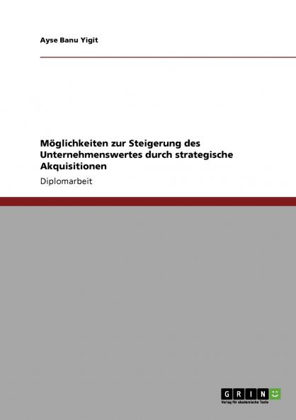 Möglichkeiten zur Steigerung des Unternehmenswertes durch strategische Akquisitionen