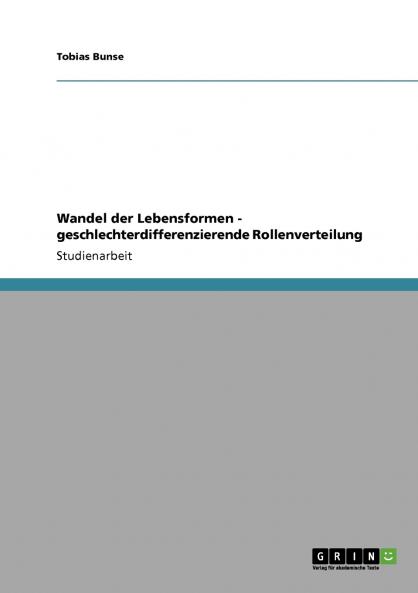 Wandel der Lebensformen  -  geschlechterdifferenzierende Rollenverteilung