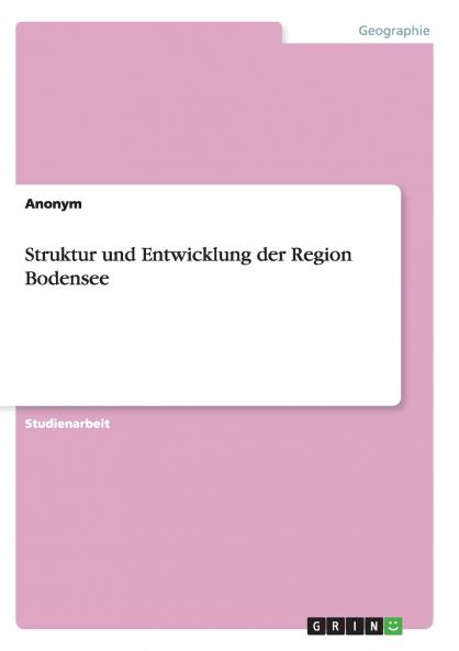 Struktur und Entwicklung der Region Bodensee