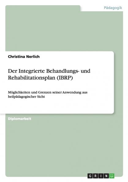 Der Integrierte Behandlungs- und Rehabilitationsplan (IBRP)