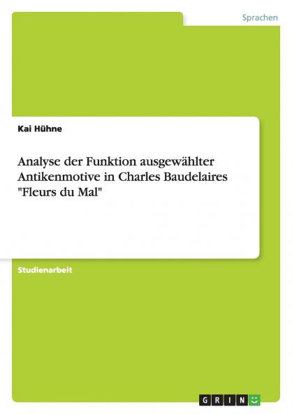 Analyse der Funktion ausgewählter Antikenmotive in Charles Baudelaires Fleurs du Mal