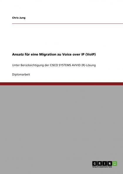 Ansatz für eine Migration zu Voice over IP (VoIP). Cisco Systems AVVID (R)-Lösung