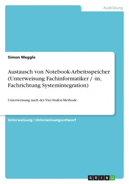 Austausch von Notebook-Arbeitsspeicher (Unterweisung Fachinformatiker / -in Fachrichtung Systemintegration)