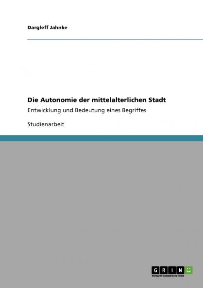 Die Autonomie der mittelalterlichen Stadt