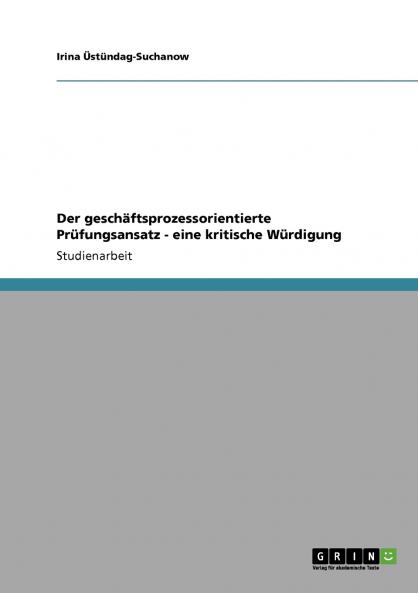 Der gesch��ftsprozessorientierte Pr��fungsansatz - eine kritische W��rdigung