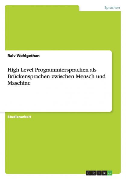 High Level Programmiersprachen als Brückensprachen zwischen Mensch und Maschine