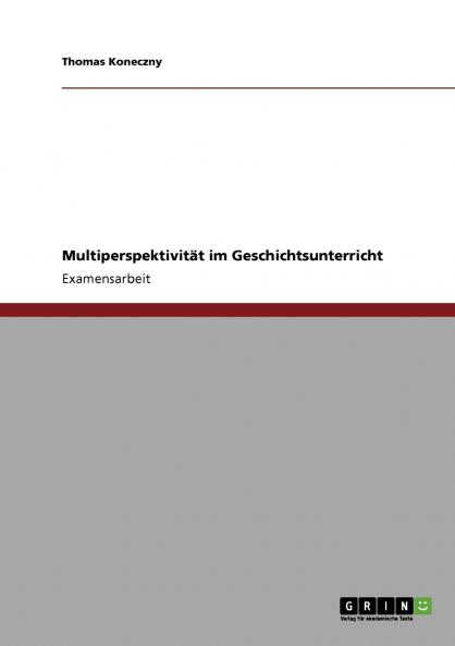 Multiperspektivität im Geschichtsunterricht