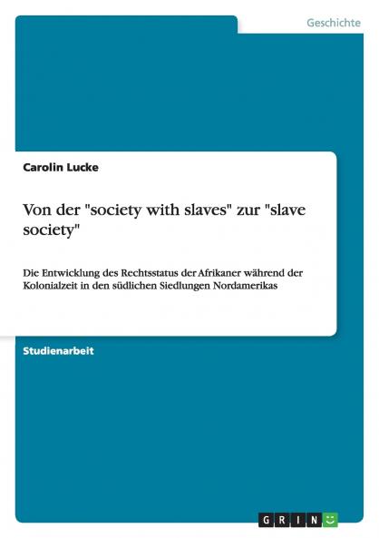 Von der society with slaves zur slave society