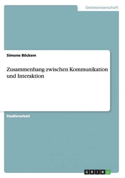 Zusammenhang zwischen Kommunikation und Interaktion